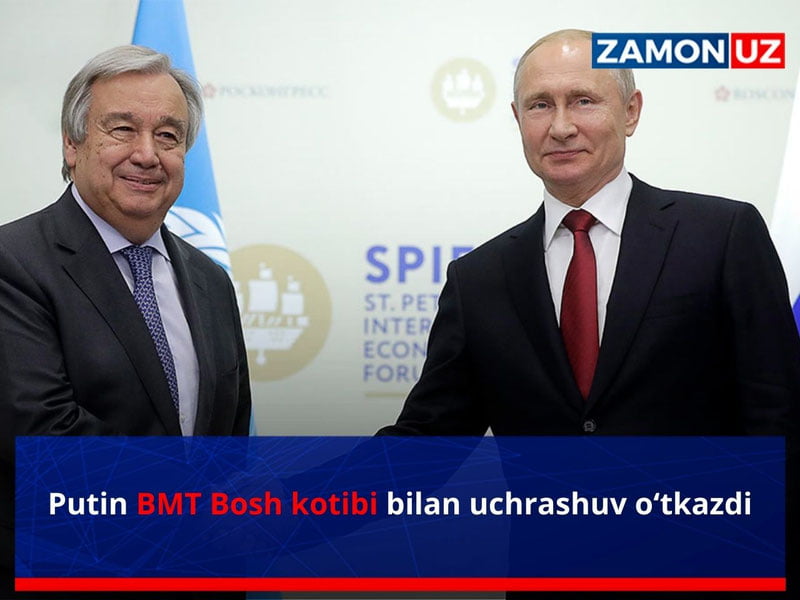 Путин БМТ Бош котиби билан учрашув ўтказди