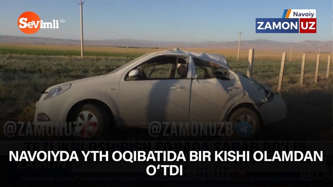 Навоийда ЙТҲ оқибатида бир киши оламдан ўтди