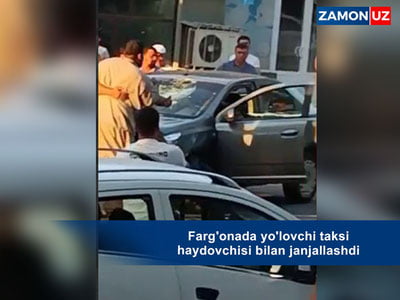 Фарғонада йўловчи такси ҳайдовчиси билан жанжаллашди
