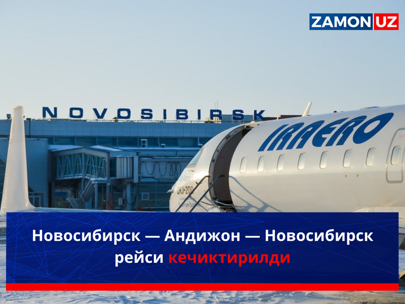 Novosibirsk — Andijon — Novosibirsk reysi kechiktirildi