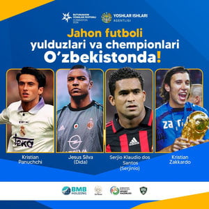 Jahon futbol yulduzlari O‘zbekistonga keladi