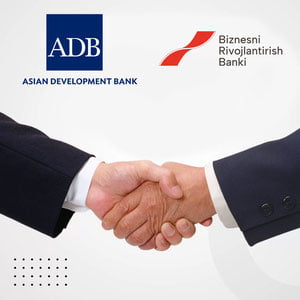 “Biznesni rivojlantirish banki” Osiyo taraqqiyot banki bilan kelishuvga erishdi