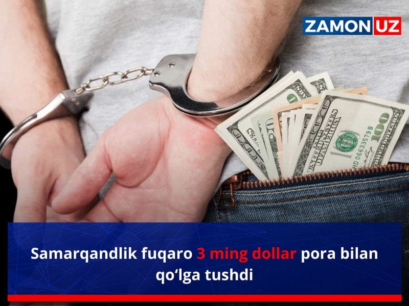 Самарқандлик фуқаро 3 минг доллар пора билан қўлга тушди