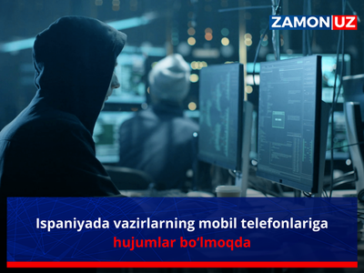 Ispaniyada vazirlarning mobil telefonlariga hujumlar bo‘lmoqda