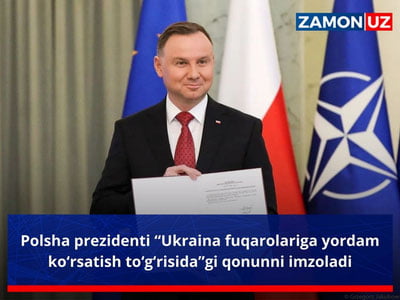 Polsha prezidenti “Ukraina fuqarolariga yordam ko‘rsatish to‘g‘risida”gi qonunni imzoladi