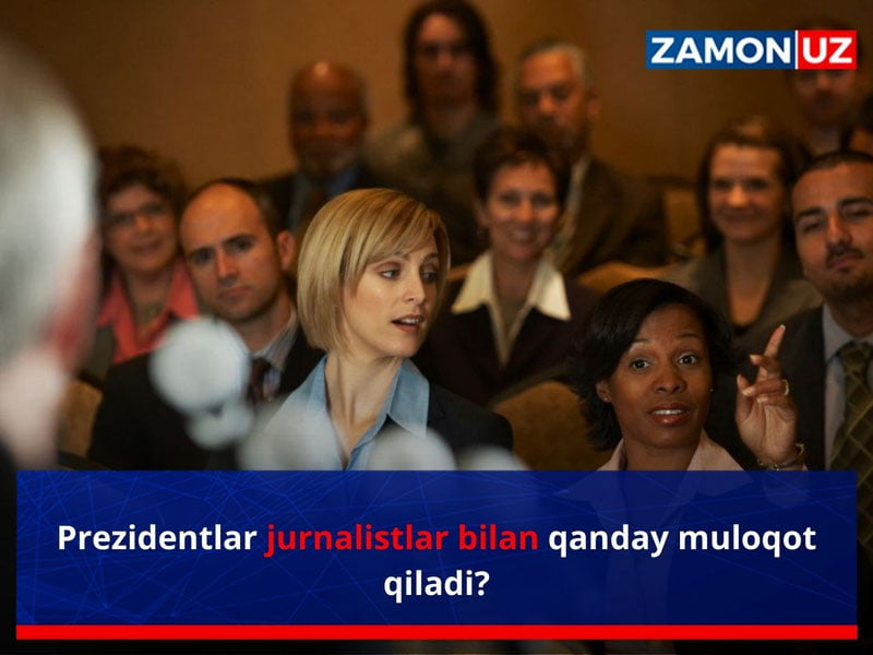 Prezidentlar jurnalistlar bilan qanday muloqot qiladi?