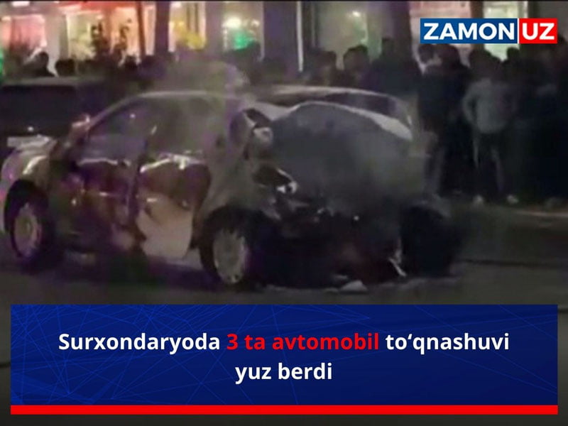 Surxondaryoda 3 ta avtomobil to‘qnashuvi yuz berdi