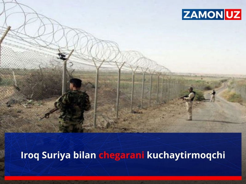 Ироқ Сурия билан чегарани кучайтирмоқчи