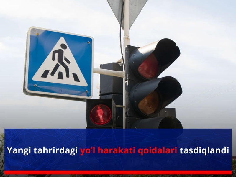 Янги таҳрирдаги йўл ҳаракати қоидалари тасдиқланди
