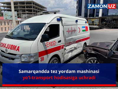 Самарқандда тез ёрдам машинаси йўл-транспорт ҳодисасига учради