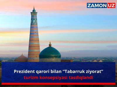 Prezident qarori bilan “Tabarruk ziyorat” turizm konsepsiyasi tasdiqlandi