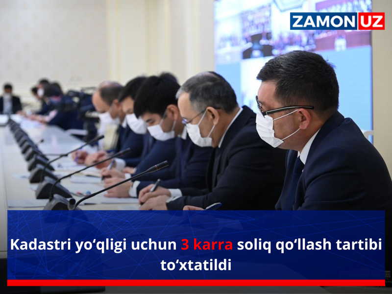 Кадастри йўқлиги учун 3 карра солиқ қўллаш тартиби тўхтатилди
