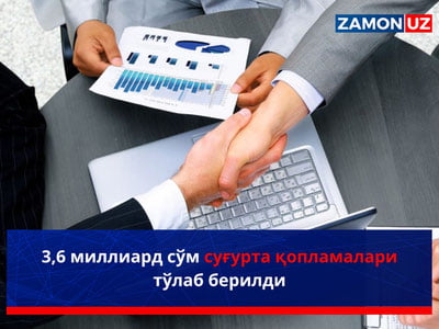 3,6 milliard so‘m sug‘urta qoplamalari to‘lab berildi