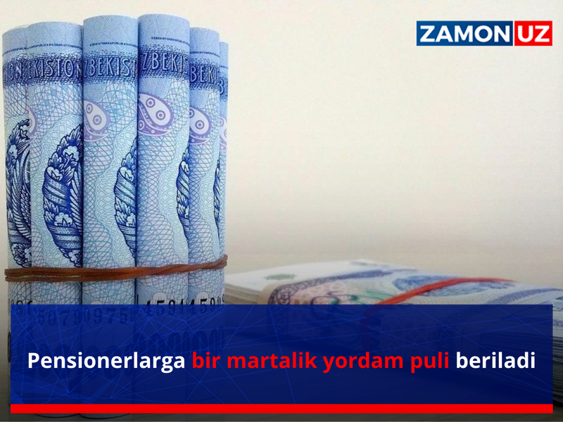 Pensionerlarga bir martalik yordam puli beriladi