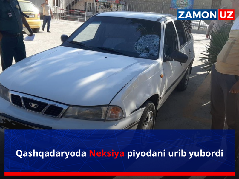 Қашқадарёда Нексия пиёдани уриб юборди