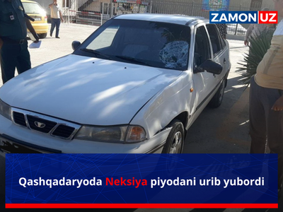 Қашқадарёда Нексия пиёдани уриб юборди