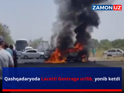 Қашқадарёда Lecetti Gentra’га урилиб, ёниб кетди