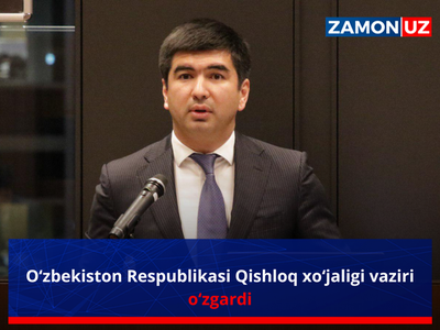 Ўзбекистон Республикаси Қишлоқ хўжалиги вазири ўзгарди