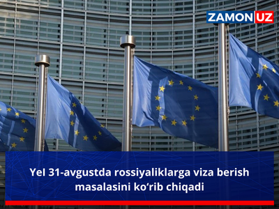 YeI 31-avgustda rossiyaliklarga viza berish masalasini ko‘rib chiqadi