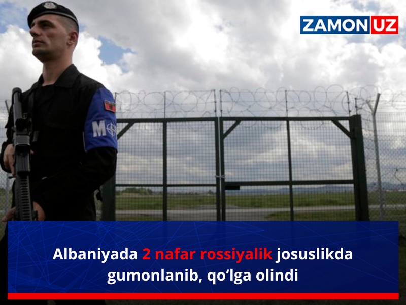 Албанияда 2 нафар россиялик жосусликда гумонланиб, қўлга олинди