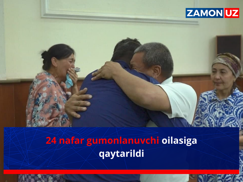 24 нафар гумонланувчи оиласига қайтарилди