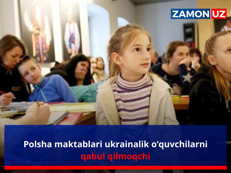 Polsha maktablari ukrainalik o‘quvchilarni qabul qilmoqchi