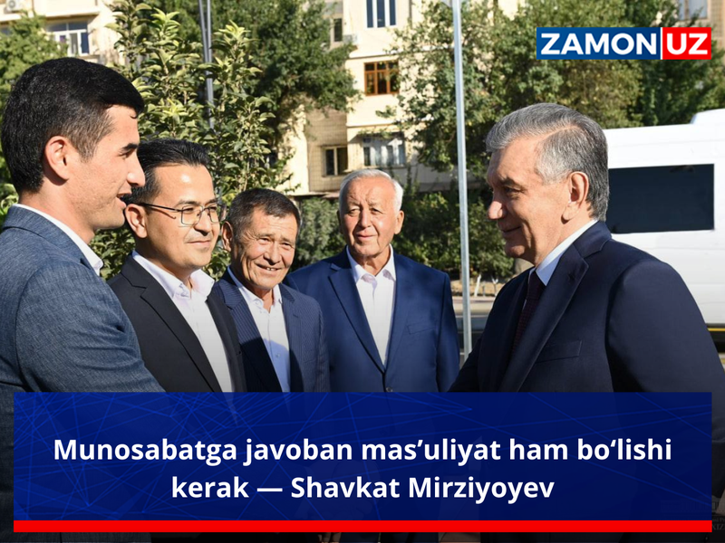 Munosabatga javoban mas’uliyat ham bo‘lishi kerak — Shavkat Mirziyoyev