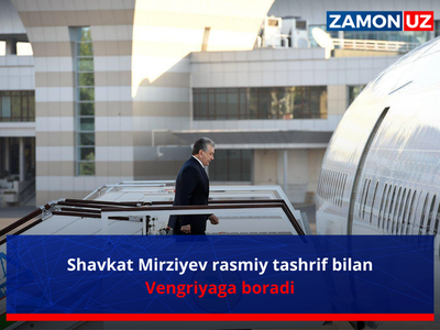 Shavkat Mirziyoyev rasmiy tashrif bilan Vengriyaga boradi