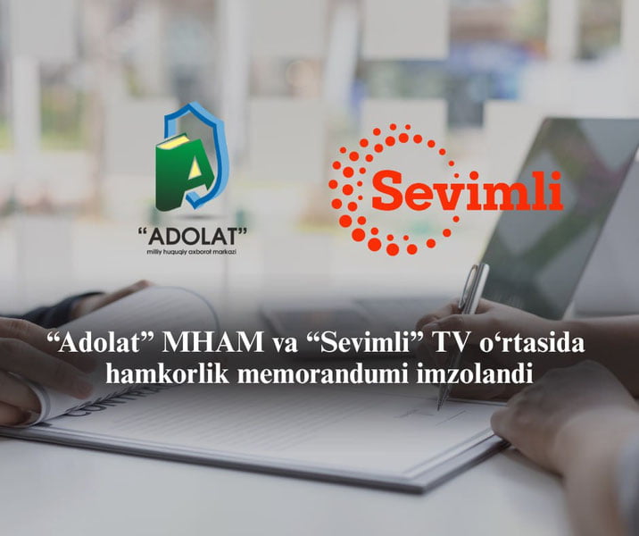 “Адолат” МҲАМ ва “Sevimli TV” ўртасида ҳамкорлик меморандуми имзоланди